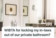 His Brother-in-Law’s Wife Is Known For Snooping Around, So He Plans On Locking Them Out Of His Private Bathroom