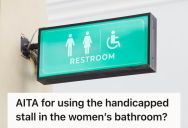 Woman Used The Accessible Stall In The Bathroom Because The Others Were Occupied, But A Woman With A Baby Yelled At Her When She Came Out