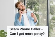 Man Received Scam Call Saying He’s In Big Trouble, So He Made The Scammer Embarrass Himself Out Loud