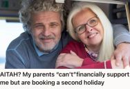 Her Parents Told Her They Couldn’t Support Her Financially, But Then They Invited Her To Go On Vacation With Them