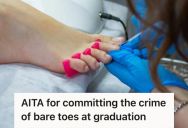 Teen Refused To Get Her Toenails Polished Before Graduation, And Her Mother Tried To Convince Her That Was A Huge Mistake