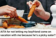 Her Boyfriend Is An Extremely Picky Eater, So She Decided Not To Take Him On A Vacation With Her