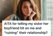 She Spoke Up After Her Sister’s Boyfriend Crossed The Line, But She Ended Up Being Cast As The Villain For Her Honesty