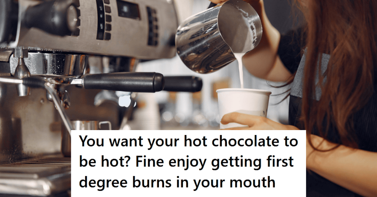 Cranky Woman Complains Her Hot Chocolate Isnt Hot Enough, So The Server Re Froths The Milk To 176°F Just For Her Barista serving milk