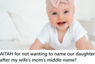 She Wants to Name the Baby After Her Mother, But He Thinks That’s A Straight Up Terrible Idea