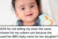 Her Sister Has A History Of Name Theft, So They’re Keeping Their Baby’s Name A Secret