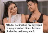Her Boyfriend Made An Insensitive Remark To Her Dad, And Since He Won’t Apologize, She Disinvited Him From Her Graduation Party