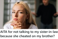 He’s Back With The Woman Who Cheated On Him, But His Sister Cannot Move Past What Happened