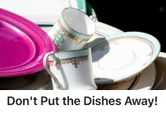 Kid Told A Helpful Aunt Not To Put The Dishes Away, But She Found A Way To Assist Them Anyway