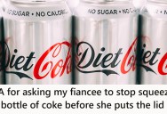 Couple Has An Ongoing Argument About Her Weird Diet Coke Storage Habit, But Of Course That’s Not Really What It’s About
