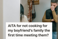 Boyfriend Expected Her To Impress His Parents With A Home-Cooked Meal, So She Felt More Like An Employee Than Part Of The Family
