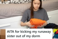 Her Sister Couldn’t Stand Living With Her Parents, But Now She’s Worn Out Her Welcome Somewhere Else