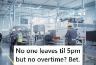 His Boss Demanded That He Work 9-5 Even Though He Had To Get His Work Done Before The Rest Of The Crew Could Start, So He Complied And Cost The Company A Full Day Of Work
