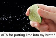 She Wanted A Little More Zest In Her Broth, But Her Sister Got Upset When She Kept Adding More Limes