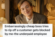 Store Owner Lets Greed Guide Every Decision, So One Employee With Nothing To Lose Helped Steer One Customer Away From A Bad Deal
