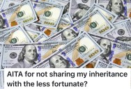 She Works With The Homeless And Just Inherited Six Figures, But She’s Not Donating A Dime And Her Friends Are Giving Her A Hard Time