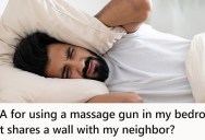 They Really Need To Use A Massage Device, But The Noise Is Bugging The Heck Out Of The Neighbors