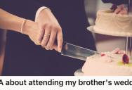 Brother Changes Wedding Date So Guests Have To Skip A Week Of Work, But One Sibling Says That’s Not Possible