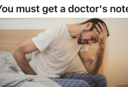 Rigid Employer Insisted On A Sick Note For Time Off, So Employee Was Granted With Extra Days Of Rest After The Doctor Took His Side