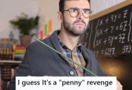 Teachers Can Get Away With A Lot, But This Clever Accounting Student Made Sure He Paid For His Bad Behavior