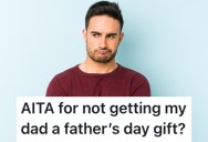 Dad Has Treated Them Badly, So They Don’t Want To Contribute Money For His Father’s Day Gift