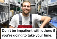 Customer Was Impatient At An Auto Parts Store, So A Worker Took His Sweet Time Helping Him