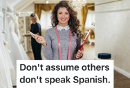 Nasty Customer Talked Trash About Her In Spanish, So She Made The Customer Look Bad By Speaking Spanish Back To Her