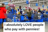 Two Annoying Customers Tried To Pay In Pennies, But A Store Worker Flipped The Joke On Them And Took Their Time Counting The Change