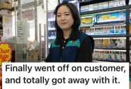 Convenience Store Worker Called A Rude Customer A Bad Name, But A Regular Customer Backed Them Up And Said It Didn’t Happen