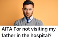 His Father Previously Disowned Him, So He Won’t Visit Him In The Hospital After A Life-Threatening Accident