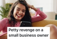 A Shop Owner Wouldn’t Let Her Use The Phone After She’d Lost Hers, So She Messed With His Business In A Big Way