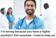 Head Nurse Gave Their Coworker A Hard Time, So He Let Her Get Roughed Up By An Unruly Patient
