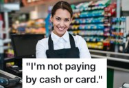 A Grocery Store Worker Asked A Customer How They’d Be Paying, And They Got A Surprising Answer