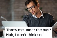 A Coworker Tried To Make Them Look Bad, But They Turned The Tables Because They Knew He Screwed Up