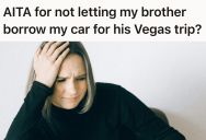 Her Younger Brother Needed A Car To Drive To Vegas And Pressured Her To Help, But She Made Up An Excuse To Protect Her Peace
