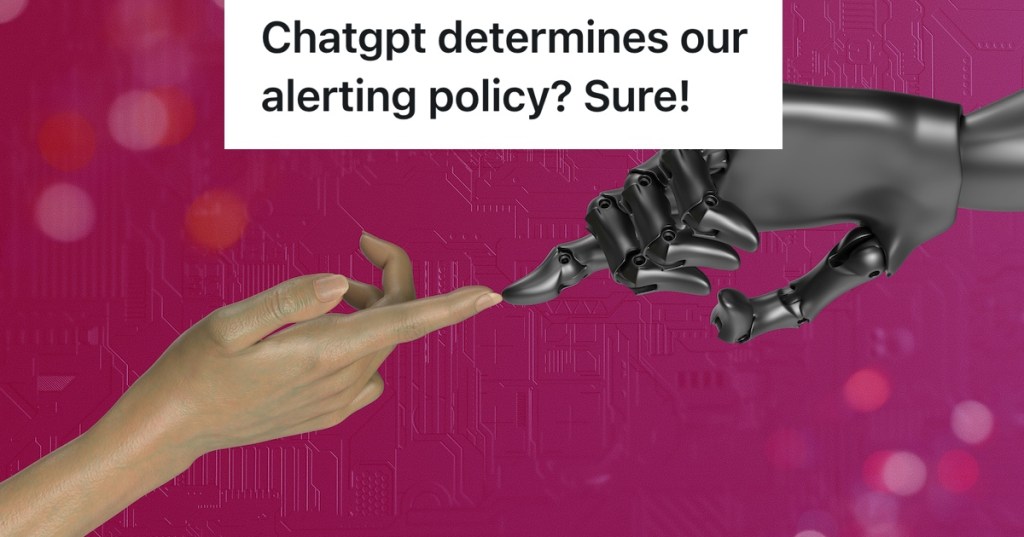 Employee Spends Months Building Alert System For The Company, But Then The Bosses Try To Use A.I. To Replace It