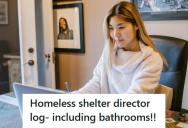 Micromanaging Board Member Demanded Detailed Daily Logs, So Homeless Shelter Director Included Every Minute, Even Bathroom Breaks