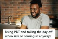 Company Changed The Policy To Make Employees Come In Sick Or Use PTO, So He Came In With A Possible Infection And Got To Work From Home All Week