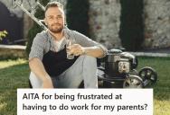 Son Visited His Parents Hoping To Catch Up, But When They Treated Him Like Free Labor, He Finally Said Something