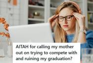 She Told Her Family About Her Graduation Two Years In Advance, But When Her Mom Planned A Family Cruise, Her Big Day Was Left Hanging In The Balance