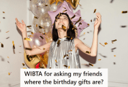 Her Online Friends Promised To Get Her Gifts On Her Birthday, But The Day Afterward She Still Hasn’t Gotten Them Yet