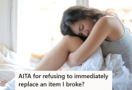 She Accidentally Broke A $1500 Bowl At Her Friend’s House, And Her Friend Wants Her To Replace The Bowl Even Though She Can’t Afford It