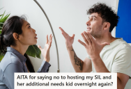 Her Sister-In-Law Wanted To Stay At Her Place With Her Autistic Kid, But She Refused To Accommodate Them Even Though Her Husband Thought They Should