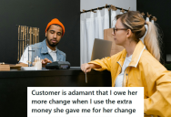 Customer Kept Claiming They Weren’t Given The Correct Change, So The Cashier Called The Manager And Had Him Explain The Situation