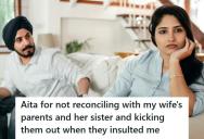 In-Laws Insulted Him During A Family Fight But Then Showed Up Wanting Peace, So He Refused And Kicked Them Out