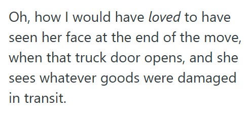 Screenshot 2025 06 18 201456 Horrible Customer Lied To Movers And Demanded They Finish A Huge Job In Two Hours , So They Stopped Being Careful With Her Items And Focused On Speed Instead