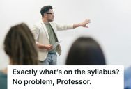 A Syllabus Said Two Different Due Dates And The Teacher Wouldn’t Clarify, So The Student Delivered On Two Different Dates