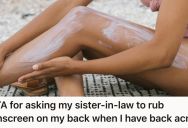 She Asked Her Sister-In-Law To Put Sunscreen On Her Back, But Then Her Brother Scolded Her For It Because She Has A Lot Of Acne