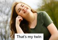 Customer Bothered Her While She Was Off The Clock, So She Claimed It Was Her Twin And Ended Up Keeping The Lie Going For Years