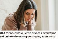Woman Needed Some Quiet Time To Process Her Mental Health, But Her Roommate Felt Ignored And Got Upset